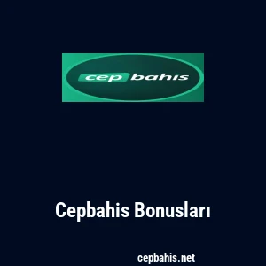 Cepbahis Bonusları