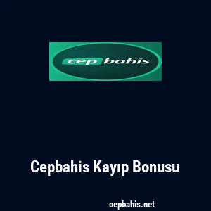 Cepbahis Kayıp Bonusu
