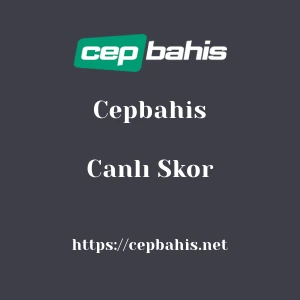 Cepbahis Canlı Skor