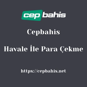 Cepbahis Havale İle Para Çekme