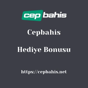 Cepbahis Hediye Bonusu
