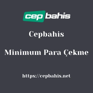 Cepbahis Minimum Para Çekme