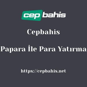 Cepbahis Papara İle Para Yatırma