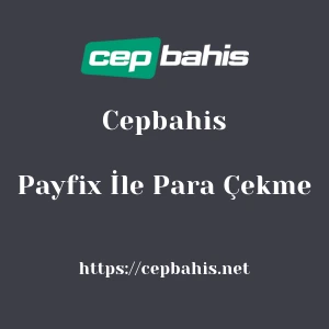 Cepbahis Payfix İle Para Çekme