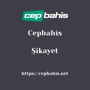 Cepbahis Şikayet