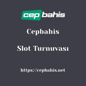 Cepbahis Slot Turnuvası
