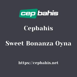 Cepbahis Sweet Bonanza Oyna