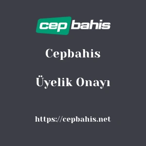 Cepbahis Üyelik Onayı