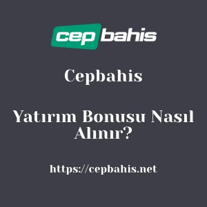 Cepbahis Yatırım Bonusu Nasıl Alınır?